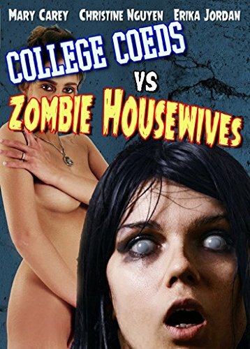 College Coeds vs. Zombie Housewives (2015)